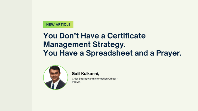 You Don’t Have a Certificate Management Strategy. You Have a Spreadsheet and a Prayer.